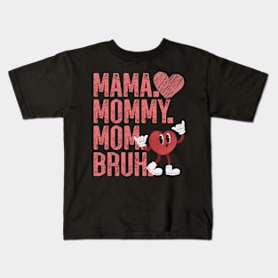 Mama Mommy Mom Bruh Kids T-Shirt